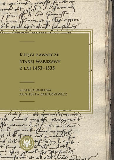 Księgi ławnicze Starej Warszawy z lat 1453-1535 Opracowanie zbiorowe