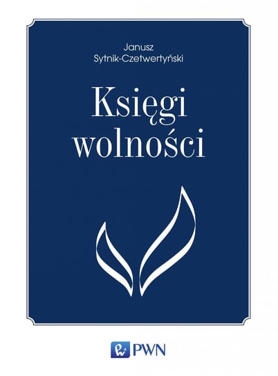 Księgi wolności Sytnik-Czetwertyński Janusz