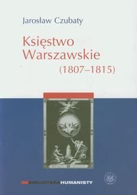 Księstwo Warszawskie (1807-1815) Czubaty Jarosław