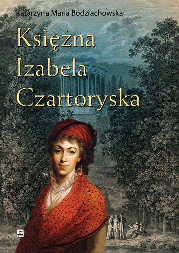 Księżna Izabela Czartoryska Bodziachowska Katarzyna Maria