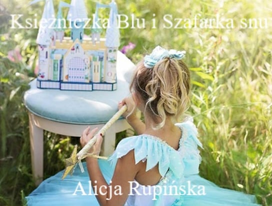 Księżniczka Blu i Szafarka snów - ebook PDF Rupińska Alicja