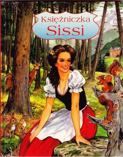 Księżniczka Sissi Siewak-Sojka Zofia