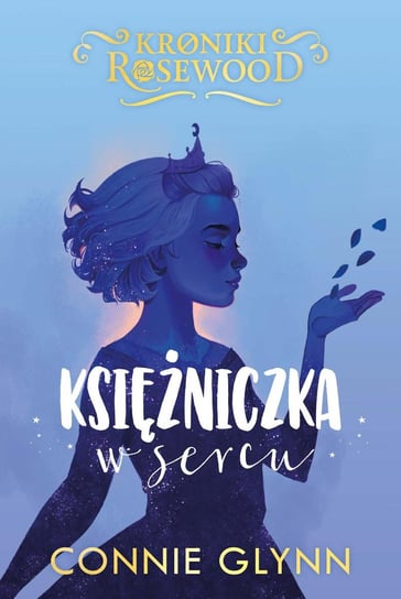 Księżniczka w sercu. Kroniki Rosewood. Tom 4 - ebook mobi Glynn Connie