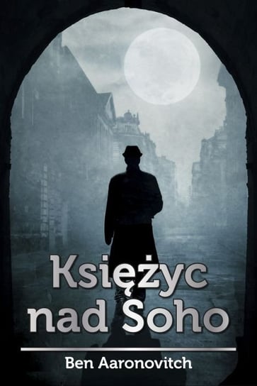 Księżyc nad Soho. Peter Grant. Tom 2 Aaronovitch Ben