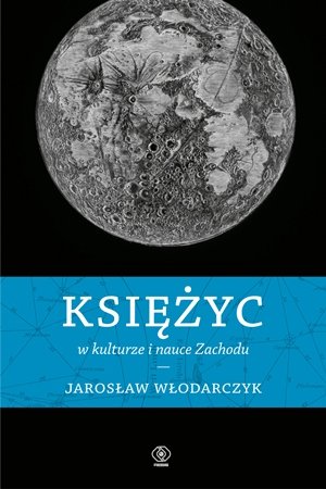 Księżyc w nauce i kulturze zachodu Włodarczyk Jarosław