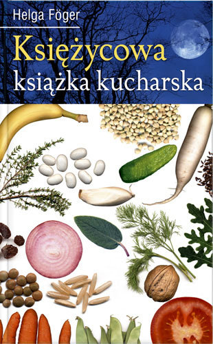 Księżycowa Książka Kucharska Foger Helga