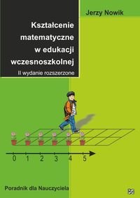 Kształcenie matematyczne w edukacji wczesnoszkolnej Nowik Jerzy
