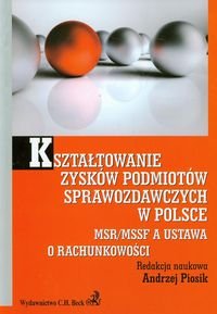 Kształtowanie zysków podmiotów sprawozdawczych w Polsce Opracowanie zbiorowe
