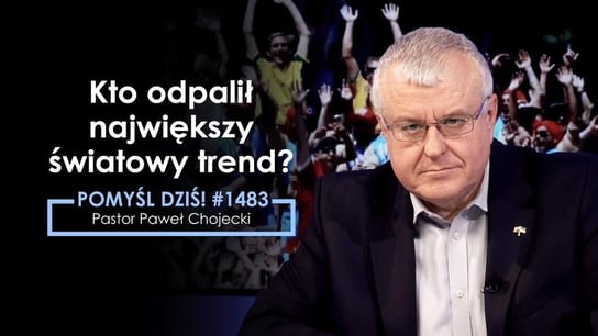 Kto odpalił największy światowy trend? #Pomyśldziś #1483 - Idź Pod Prąd Nowości - podcast - audiobook Opracowanie zbiorowe