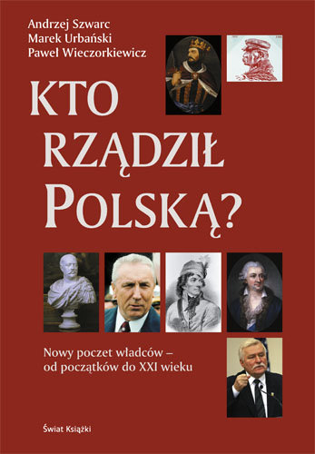 Kto Rządził Polską? Urbański Marek, Wieczorkiewicz Paweł, Szwarc Andrzej