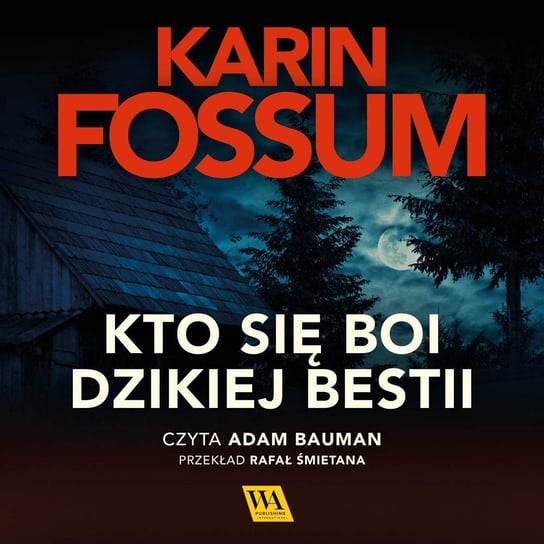 Kto się boi dzikiej bestii Fossum Karin