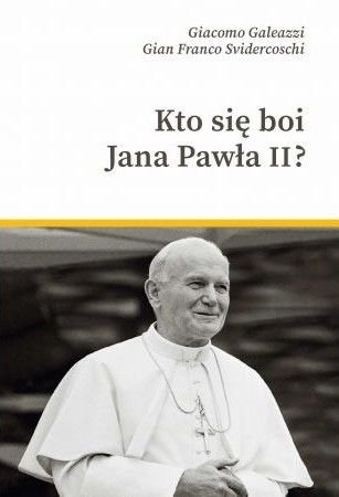 Kto się boi Jana Pawła II? Svidercoschi Gian Franco