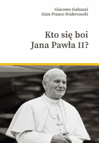 Kto się boi Jana Pawła II? - ebook mobi Svidercoschi Gian-Franco, Galeazzi Giacomo