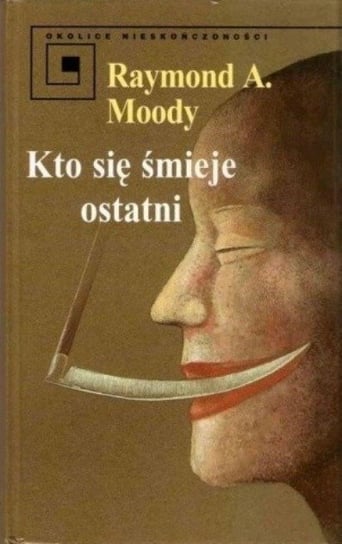 Kto się śmieje ostatni Raymond A. Moody