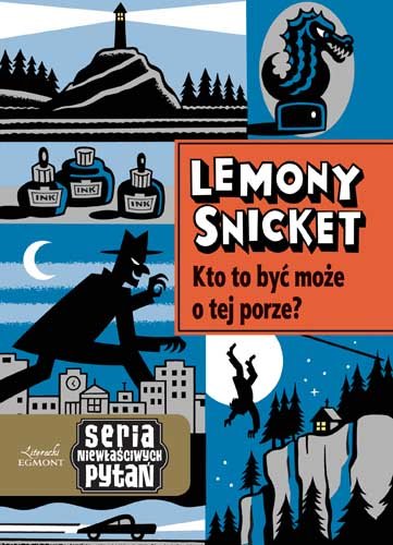 Kto to być może o tej porze? Snicket Lemony