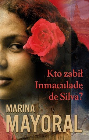Kto zabił Inmaculadę de Silva? Mayoral Marina