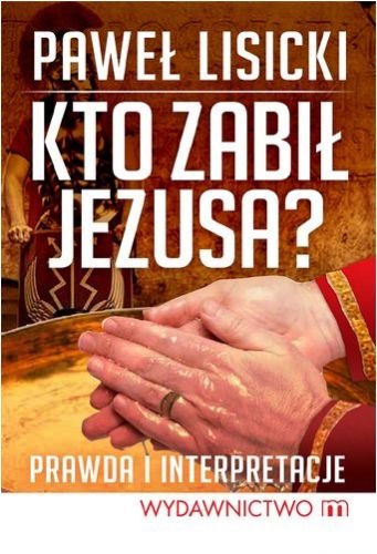 Kto zabił Jezusa? Lisicki Paweł