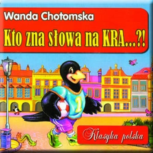 Kto zna słowa na KRA...!? Klasyka polska Chotomska Wanda