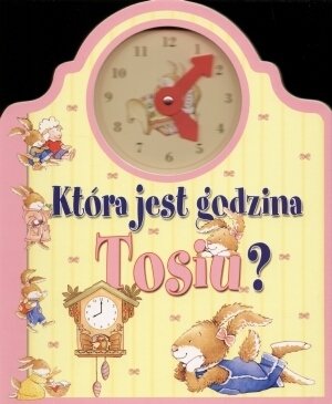 Która jest godzina Tosiu? Casalis Anna