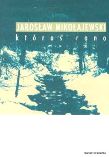 Któraś rano Mikołajewski Jarosław