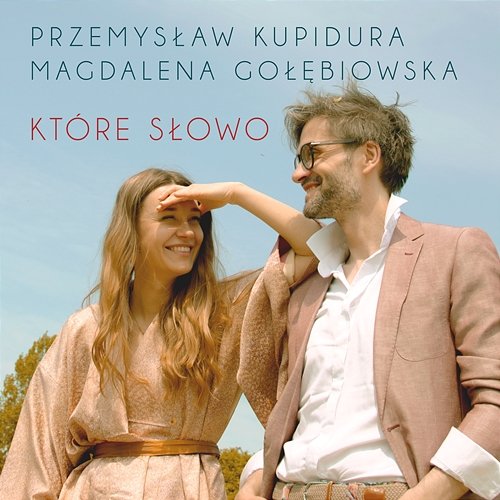 Które słowo Przemysław Kupidura, Magdalena Golebiowska