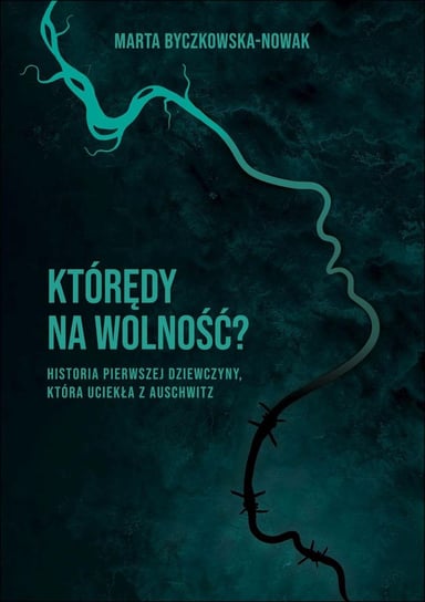 Którędy na wolność ? - ebook epub Byczkowska-Nowak Marta