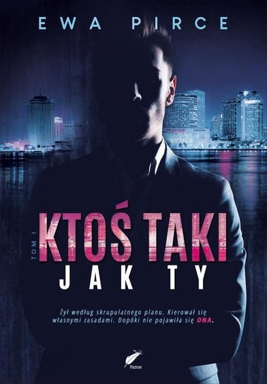 Ktoś taki jak Ty. Tom 1 Pirce Ewa