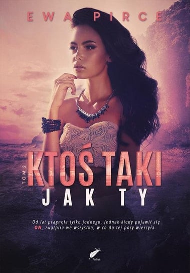 Ktoś taki jak Ty. Tom 2 Pirce Ewa