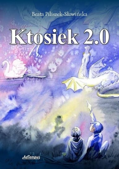 Ktosiek 2.0 Piliszek-Słowińska Beata