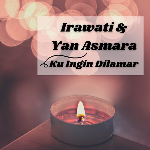 Ku Ingin Dilamar Irawati & Yan Asmara