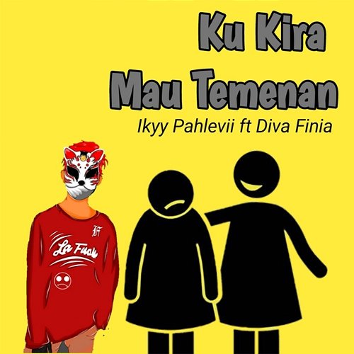 Ku Kira Mau Temenan Ikyy Pahlevii feat. Diva Finia