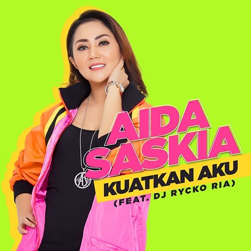 Kuatkan Aku Aida Saskia feat. DJ Rycko Ria