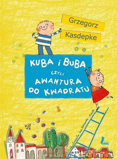 Kuba i Buba czyli awantura do kwadratu Kasdepke Grzegorz