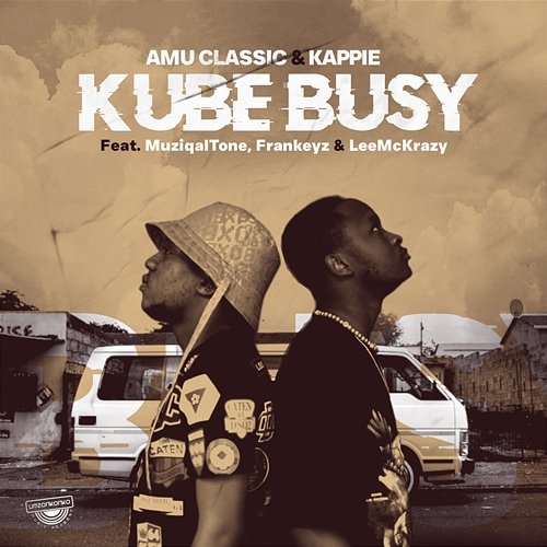 Kube Busy Amu Classic, Kappie feat. Muziqal Tone, Frankeyz, LeeMcKrazy