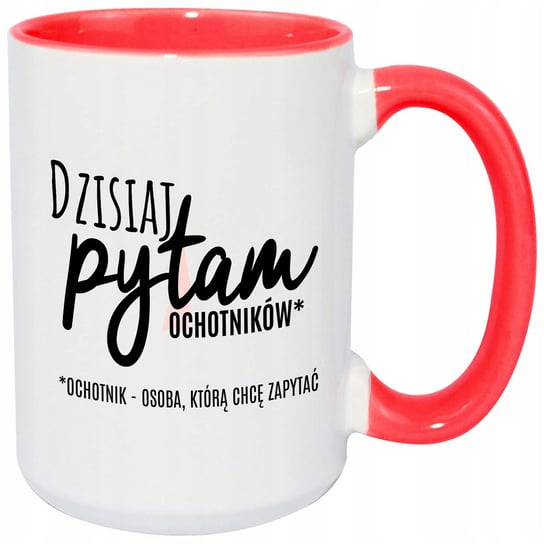 KUBEK BIAŁY 450ml Czerwone Wnętrze DZISIAJ PYTAM OCHOTNIKÓW Dla Nauczyciela Inna marka