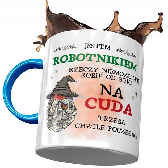 Kubek Błękitny Dla Robotnika na Cuda Trzeba Chwilę z Nadrukiem ze Zdjęciem PoliDraw