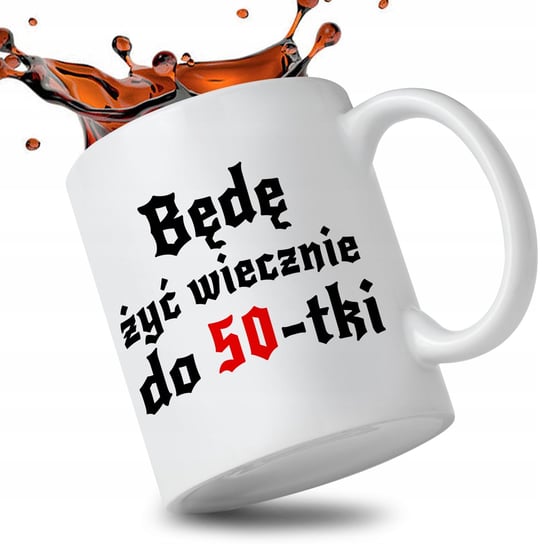 Kubek ceramiczny, 1670 BĘDĘ ŻYĆ WIECZENIE DO 50-TKI, 330 ml, StyleCouture, biały StyleCouture