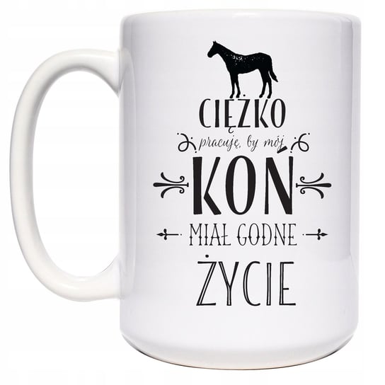 Kubek ceramiczny Ciężko pracuje by mój koń miał godne życie, z koniem, 450 ml, Sowia Aleja Inna marka