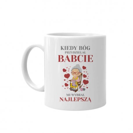 Kubek ceramiczny Kiedy Bóg przydzielał babcie mi wybrał najlepszą 330 ml, Koszulkowy Koszulkowy