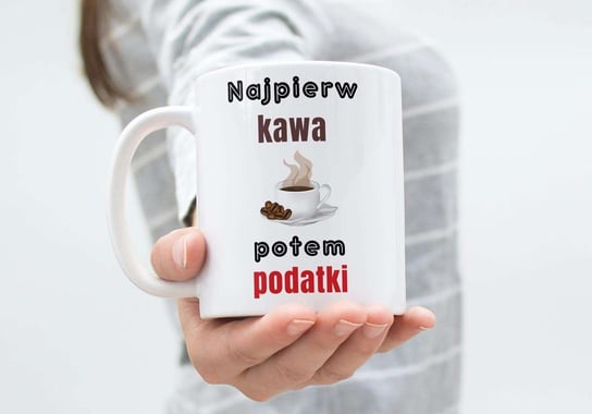 Kubek ceramiczny, KS20 - Najpierw kawa potem podatki, No name, biały No name