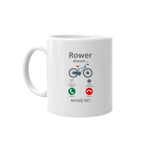 Kubek ceramiczny prezent dla rowerzysty Rower dzwoni - muszę iść Koszulkowy