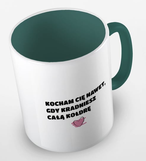 Kubek ceramiczny z grafiką kocham cię nawet gdy kradniesz całą kołdrę, walentynki, Fotobloki&Decor, zielony ciemny Inna marka