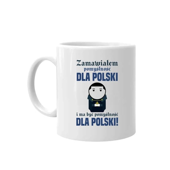 Kubek dla fanów serialu 1670 Zamawiałem pomyślność dla Polski i ma być pomyślność dla Polski! Koszulkowy