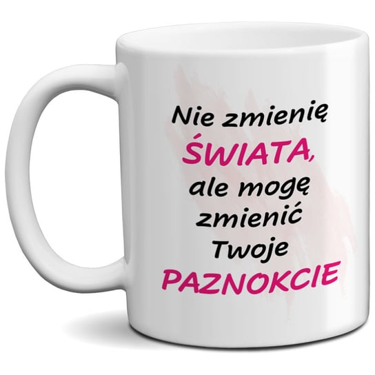 Kubek dla kosmetyczki - Nie mogę zmienić świata, ale ... CupCup.pl