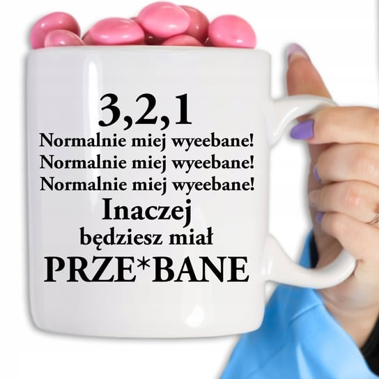 KUBEK DUŻY ŚMIESZNY ZABAWNY MEM 3,2,1 NORMALNIE MIEJ WYEEBANE VIRAL StyleCouture