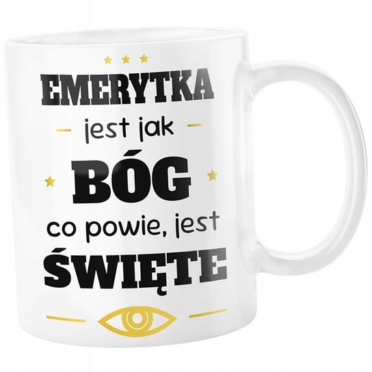 KUBEK EMERYTKA JEST JAK BÓG CO POWIE JEST ŚWIĘTE HIT Inna marka