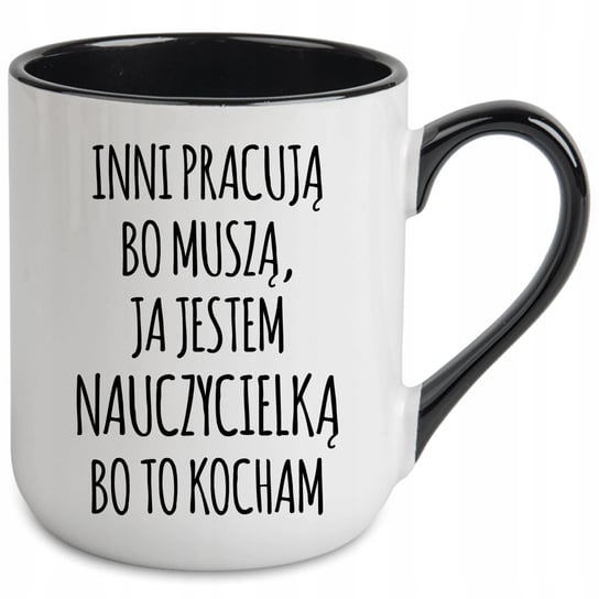 Kubek Kawowy 330ml COFFEE - Jestem Nauczycielką bo to Kocham Wiele Wzorów StyleCouture