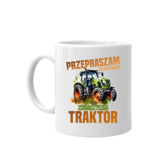 Kubek na prezent dla rolnika Przepraszam za spóźnienie, zobaczyłem traktor Koszulkowy