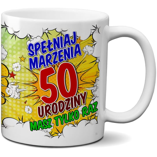 Kubek na urodziny - Spełniaj marzenia … z napisami CupCup.pl CupCup.pl