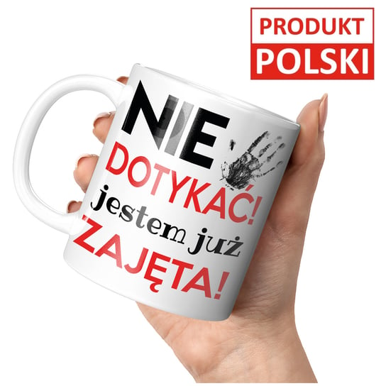 KUBEK NIE DOTYKAĆ JESTEM JUŻ ZAJĘTA ŚMIESZNY PREZENT NA WALENTYNKI DLA NIEJ Gartees